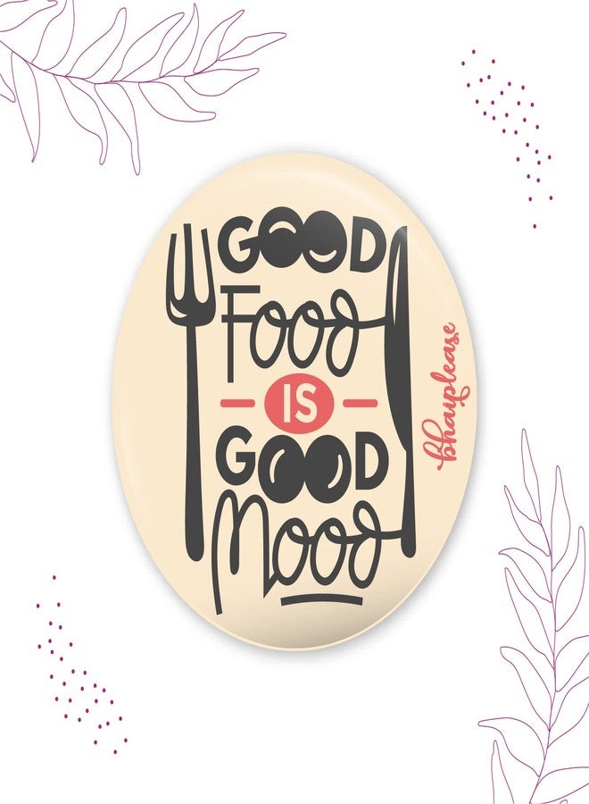 Bhai Please Good Food Is Good Mood Pin Badges | 44mm Round Shaped Pin- Badge | Pin-Back Button Badge | Gift for Birthday, Events (Pack of 5) - Image 3